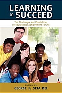 Learning to Succeed: The Challenges and Possibilities of Educational Achievement for All (Paperback)