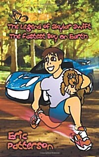The Legend of Skylar Swift, the Fastest Boy on Earth (Paperback)