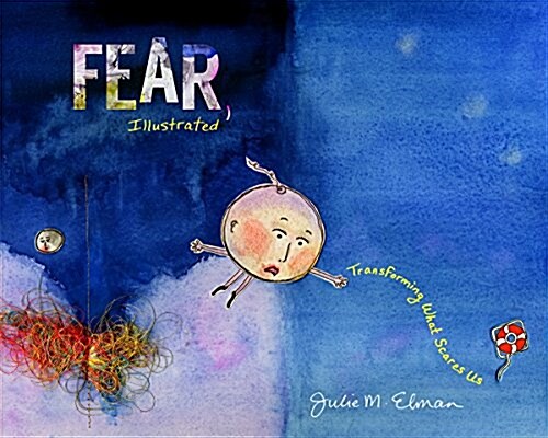 Fear, Illustrated: Transforming What Scares Us (Hardcover)