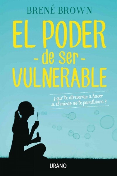 El Poder de Ser Vulnerable (Paperback)