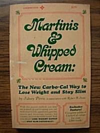 Martinis & Whipped Cream: The New Carbo-Cal Way to Lose Weight and Stay Slim (Mass Market Paperback)