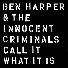 [수입] Ben Harper & The Innocent Criminals - Call It What It Is