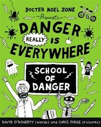 Danger really is everywhere: School of danger