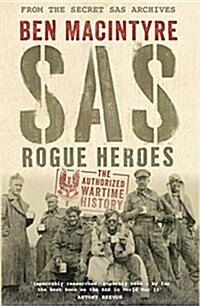 SAS : Rogue Heroes - The Authorized Wartime History (Hardcover)