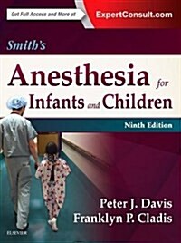 Smiths Anesthesia for Infants and Children (Hardcover, 9)
