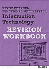 Pearson REVISE Edexcel Functional Skills ICT Level 1 Workbook : for home learning, 2022 and 2023 assessments and exams (Paperback)