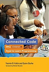 Connected Code: Why Children Need to Learn Programming (Paperback)
