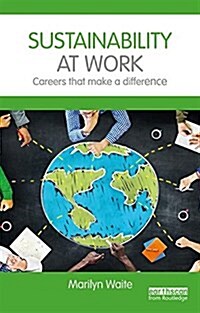 Sustainability at Work : Careers That Make a Difference (Paperback)