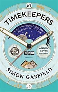 Timekeepers : How the World Became Obsessed with Time (Hardcover, Main)