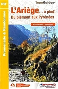 Ariege a Pied 40PR du Piemont aux Pyrenees : FFR.D009 (Paperback, 5 Rev ed)