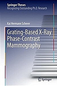 Grating-Based X-Ray Phase-Contrast Mammography (Hardcover, 2016)
