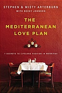 The Mediterranean Love Plan : 7 Secrets to Life-Long Passion in Marriage (Paperback)