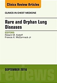 Rare and Orphan Lung Diseases, an Issue of Clinics in Chest Medicine: Volume 37-3 (Hardcover)
