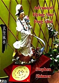 Advanced Flying Star Feng Shui (Paperback)