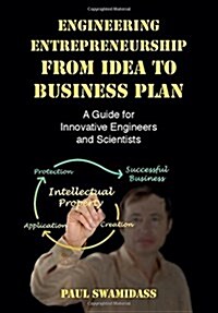 Engineering Entrepreneurship from Idea to Business Plan : A Guide for Innovative Engineers and Scientists (Paperback)