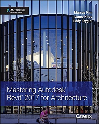 Mastering Autodesk Revit 2017 for Architecture (Paperback)