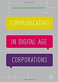 Communicating in Digital Age Corporations (Hardcover, 1st ed. 2016)