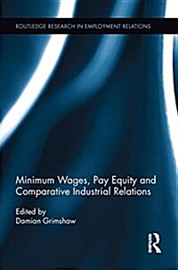 Minimum Wages, Pay Equity, and Comparative Industrial Relations (Paperback)