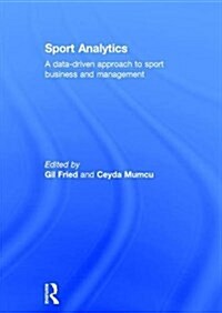 Sport Analytics : A data-driven approach to sport business and management (Hardcover)