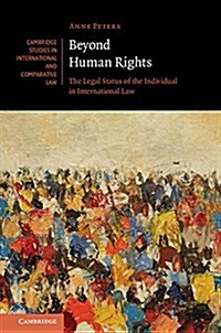 Beyond Human Rights : The Legal Status of the Individual in International Law (Hardcover)
