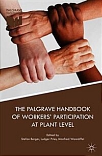 The Palgrave Handbook of Workers Participation at Plant Level (Hardcover, 1st ed. 2019)