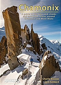 Chamonix - Rockfax : A Guide to the Best Rock Climbs and Mountain Routes Around Chamonix and Mont-Blanc (Paperback)