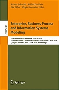 Enterprise, Business-Process and Information Systems Modeling: 17th International Conference, Bpmds 2016, 21st International Conference, Emmsad 2016, (Paperback, 2016)