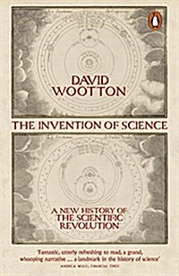 The Invention of Science : A New History of the Scientific Revolution (Paperback)