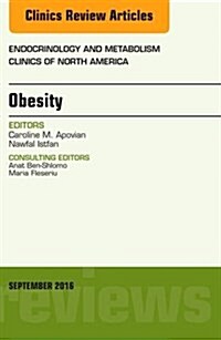 Obesity, an Issue of Endocrinology and Metabolism Clinics of North America: Volume 45-3 (Hardcover)