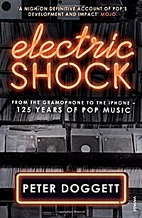 Electric Shock : From the Gramophone to the iPhone – 125 Years of Pop Music (Paperback)