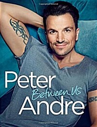 Peter Andre - Between Us (Hardcover)