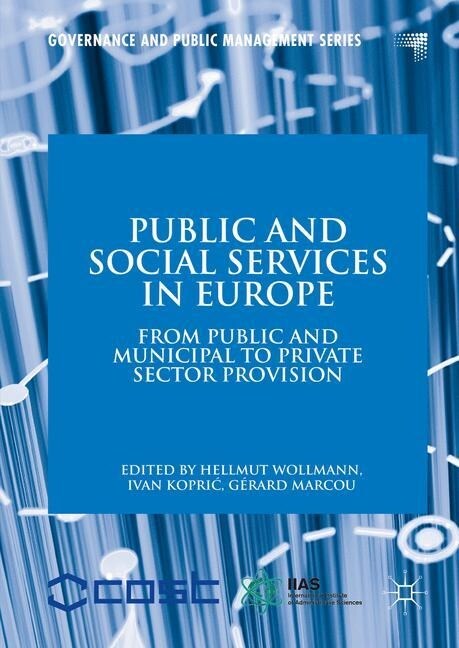 Public and Social Services in Europe : From Public and Municipal to Private Sector Provision (Paperback, 1st ed. 2016)