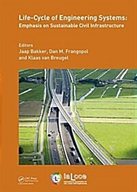 Life-Cycle of Engineering Systems: Emphasis on Sustainable Civil Infrastructure : Proceedings of the Fifth International Symposium on Life-Cycle Civil (Hardcover)