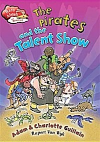 Race Ahead With Reading: The Pirates and the Talent Show (Paperback, Illustrated ed)