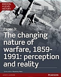 Edexcel A Level History, Paper 3: The changing nature of warfare, 1859-1991: perception and reality Student Book + ActiveBook (Package)