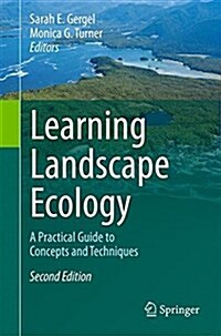 Learning Landscape Ecology: A Practical Guide to Concepts and Techniques (Paperback, 2, 2017)