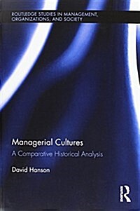 Managerial Cultures : A Comparative Historical Analysis (Paperback)
