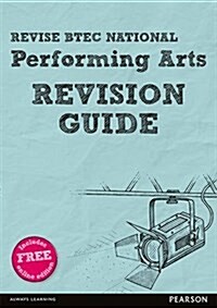 Pearson REVISE BTEC National Performing Arts Revision Guide inc online edition - for 2025 exams : BTEC (Multiple-component retail product)