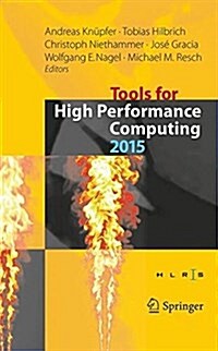Tools for High Performance Computing 2015: Proceedings of the 9th International Workshop on Parallel Tools for High Performance Computing, September 2 (Hardcover, 2016)