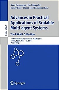 Advances in Practical Applications of Scalable Multi-Agent Systems. the Paams Collection: 14th International Conference, Paams 2016, Sevilla, Spain, J (Paperback, 2016)