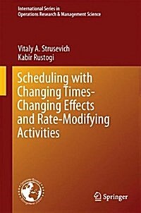 Scheduling with Time-Changing Effects and Rate-Modifying Activities (Hardcover, 2017)