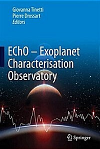 Echo - Exoplanet Characterisation Observatory (Hardcover, 2017)