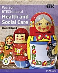 BTEC National Health and Social Care Student Book 1 : For the 2016 specifications (Multiple-component retail product)