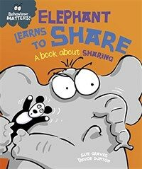 Elephant learns to share :a book about sharing 