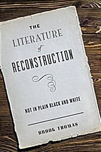 The Literature of Reconstruction: Not in Plain Black and White (Hardcover)