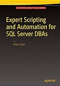 Expert Scripting and Automation for SQL Server Dbas (Paperback, 2016)