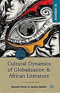Cultural Dynamics of Globalization and African Literature (Paperback)