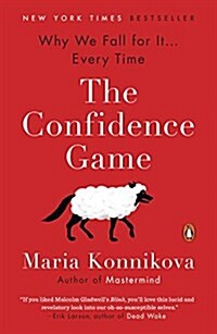 The Confidence Game: Why We Fall for It . . . Every Time (Paperback)