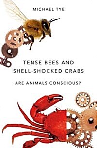 Tense Bees and Shell-Shocked Crabs: Are Animals Conscious? (Hardcover)