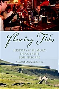Flowing Tides: History and Memory in an Irish Soundscape (Hardcover)